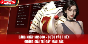 Hướng Dẫn Miso88 – Cẩm Nang Chơi Game Chi Tiết, Hiệu Quả