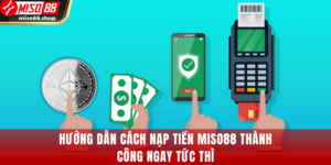 Hướng Dẫn Miso88 – Cẩm Nang Chơi Game Chi Tiết, Hiệu Quả